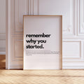 Remember Why You Started Wall Art